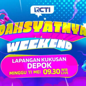 Dahsyatnya Weekend Siap Ramaikan Lapangan Kukusan Depok Bersama Deretan Musisi hingga Pemain Sinetron RCTI